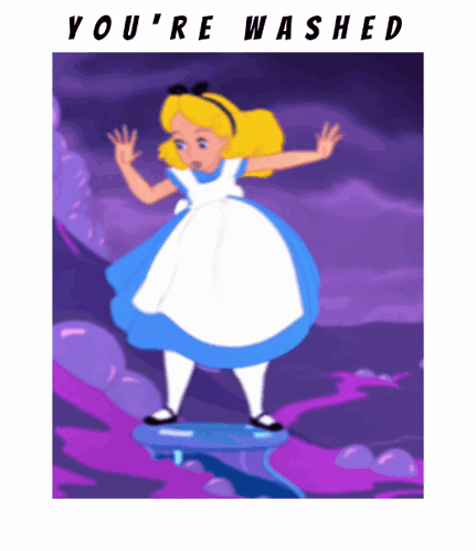 Alice in Wonderland Poster Saying You're Washed