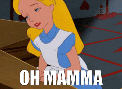 Alice in Wonderland Saying Oh Mamma