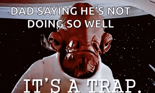 Alien Dad Saying It's a Trap