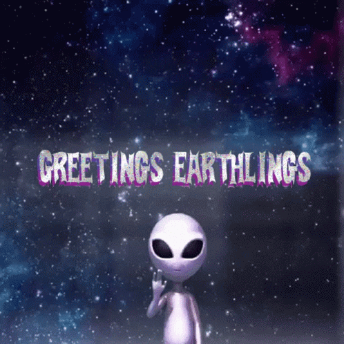 Alien Saying Greetings Earthlings GIF
