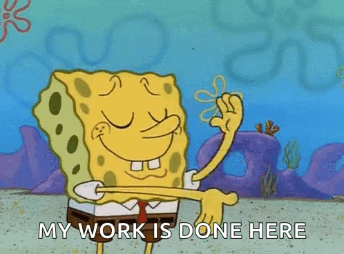 All Done My Work Is Done Here Spongebob GIF