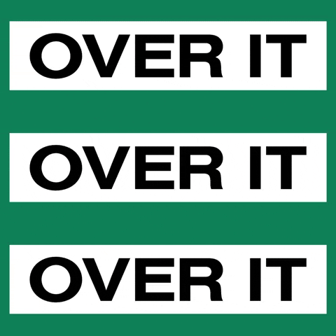 All Done Over It Loop GIF
