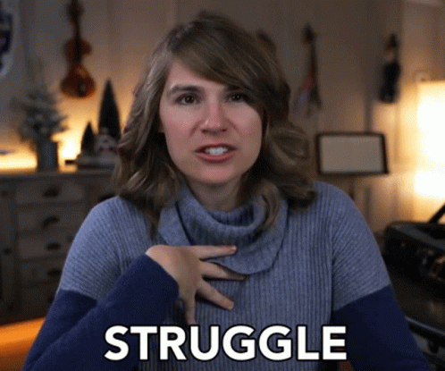 All I Experience Is Struggle GIF