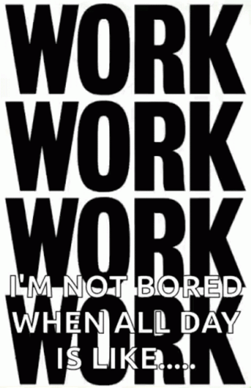 All Work And No Play Is Not Boring GIF