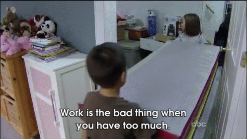 All Work And No Play Is Not Good GIF