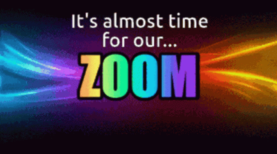 Almost Time For Zoom GIF