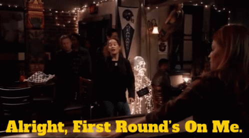 Alright First Round's On Me GIF