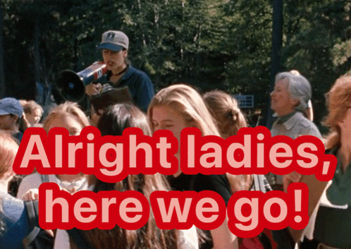 Alright Ladies Here We Go Sign