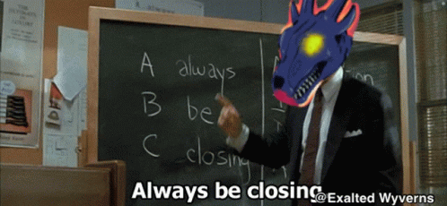 Always Be Closing Dragon Head Meme GIF