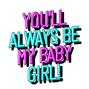Always Be My Baby Girl Sign