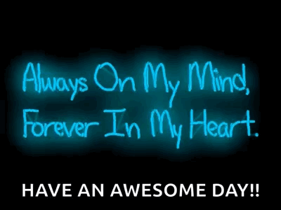 Always On My Mind Forever In My Heart Awesome Day GIF
