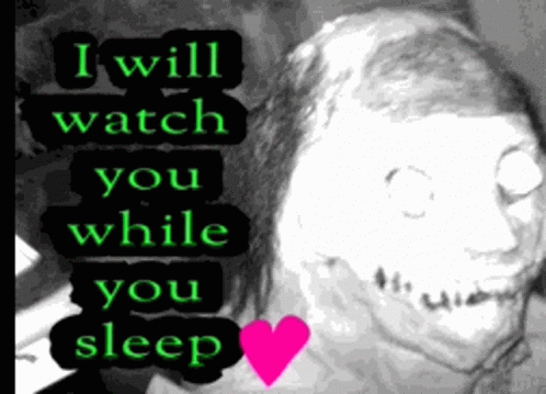 Always Watch You While You Sleep GIF
