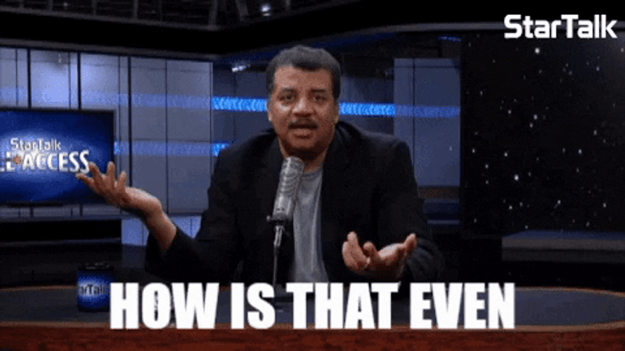 american-astrophysicist-neil-tyson-how-is-that-possible-356xrg5uy7ctb779.gif
