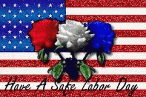 American Flag With Roses Have a Safe Labor Day