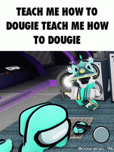 Among Us Characters Are Standing In A Room With The Words Teach Me How To Doogie Teach Me How To Doogie GIF