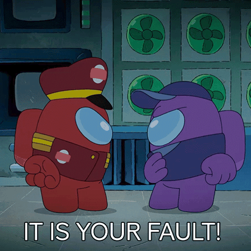 Among Us Characters Standing Next To Each Other With The Words It Is Your Fault GIF