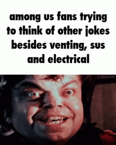 Among Us Fans Stuck on Venting Sus Electrical Jokes