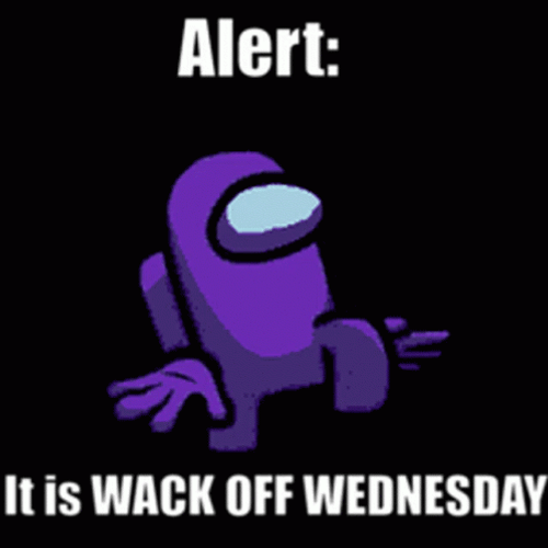 Among Us It Is Wack Off Wednesday GIF