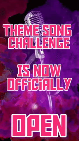 An Advertisement For A Theme Song Challenge That Is Now Officially Open GIF