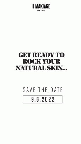 An Advertisement For Il Makiage New York Says Get Ready To Rock Your Natural Skin GIF