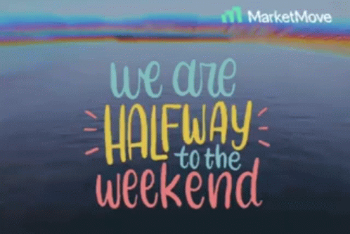 An Advertisement For Marketmove Says We Are Halfway To The Weekend GIF