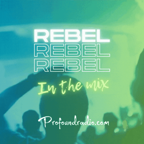 An Advertisement For Rebel Rebel Rebel In The Mix By Profoundradio.com GIF