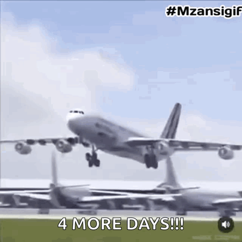An Airplane Is Taking Off From An Airport Runway And Says `` 4 More Days !!! '' GIF