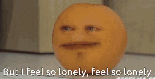 An Apple With A Face On It And The Words But I Feel So Lonely Feel So Lonely Below It GIF