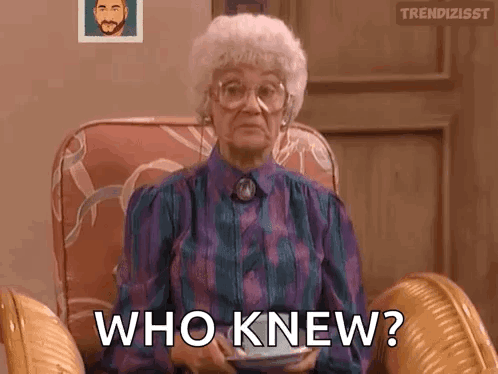 An Elderly Woman Is Sitting In A Chair Holding A Cup Of Coffee And Asking Who Knew ? GIF