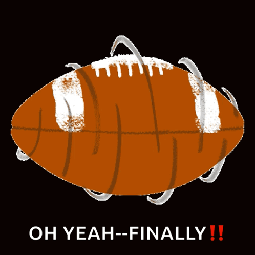 An Illustration Of A Football With The Words Oh Yeah-Finally GIF