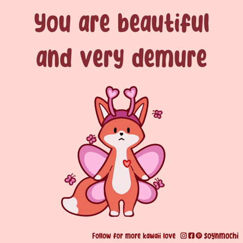 An Illustration Of A Fox With Butterfly Wings And The Words " You Are Beautiful And Very Demure " Below It GIF