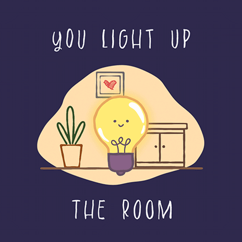 An Illustration Of A Light Bulb With A Face And The Words You Light Up The Room Below It GIF