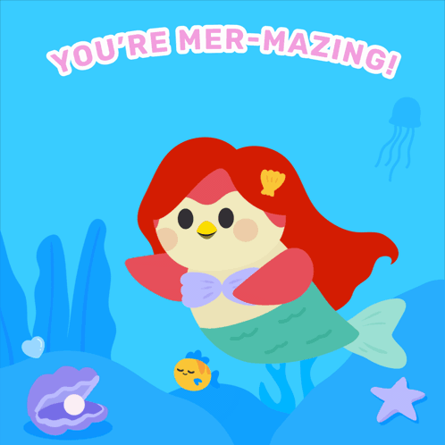 An Illustration Of A Mermaid With The Words " You 'Re Mer-Mazing " Above Her GIF