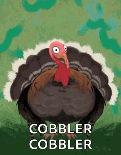 An Illustration Of A Turkey With The Words Cobbler Cobbler Underneath It GIF
