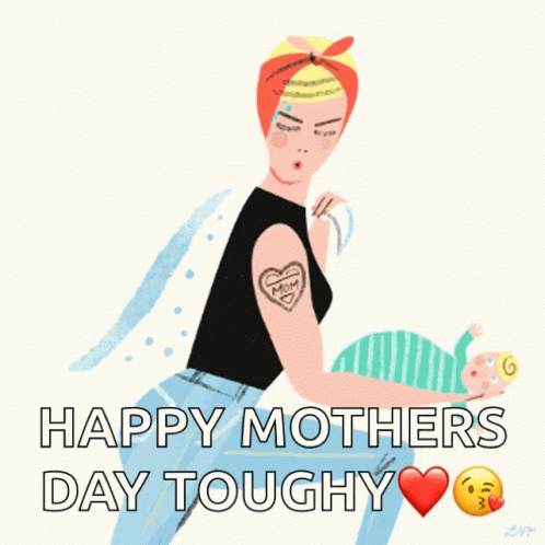 An Illustration Of A Woman Holding A Baby With The Words " Happy Mothers Day Toughy " Below Her GIF