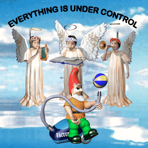 An Illustration Of Angels And A Gnome With The Words Everything Is Under Control Above Them GIF