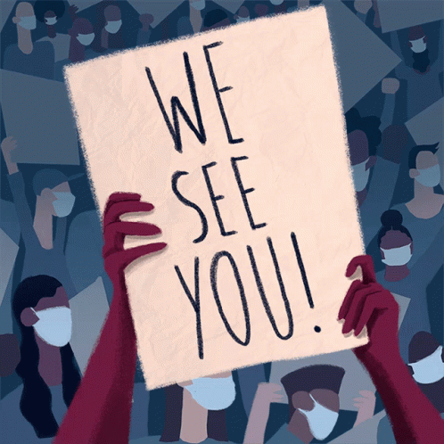 An Illustration Of People Wearing Masks Holding A Sign That Says " We See You " GIF