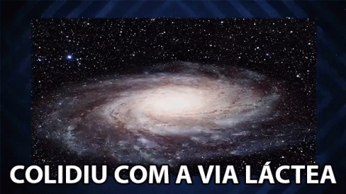 An Image Of A Galaxy With The Words Colidiu Com A Via Lactea Below It GIF