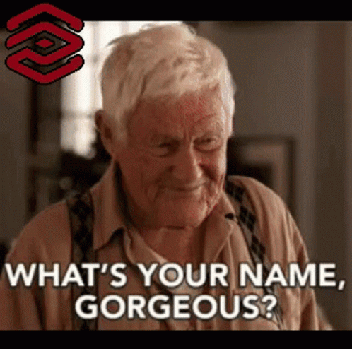 An Old Man Is Asking What 'S Your Name , Gorgeous . GIF