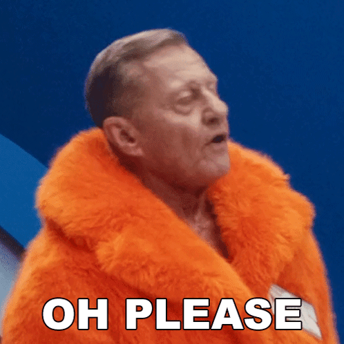 An Older Man Wearing An Orange Fur Coat Says Oh Please GIF