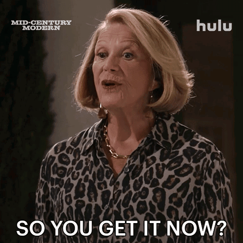 An Older Woman Says So You Get It Now GIF