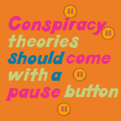 An Orange Background With Buttons And The Words Conspiracy Theories Should Come With A Pause Button GIF