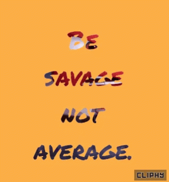 Orange Background Be Savage Not Average GIF