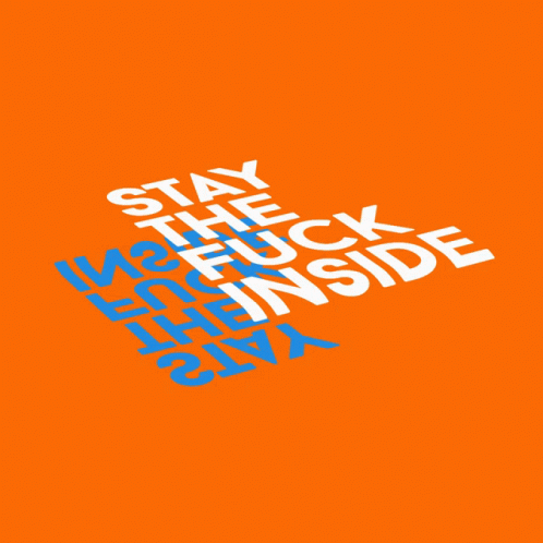 An Orange Background With The Words Inside Stay The Fuck Inside Written In Blue GIF