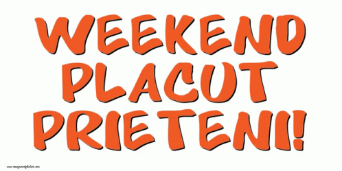 An Orange Sign That Says Weekend Placut Prieteni GIF