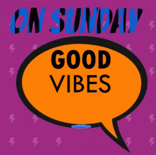 An Orange Speech Bubble That Says Good Vibes Only On Sunday GIF