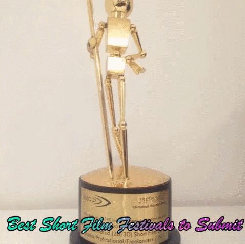 An Oscar Statue With The Words Best Short Film Festivals To Submit Written Below It GIF
