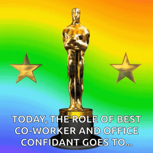 An Oscar Statue With The Words Today The Role Of Best Co-Worker And Office Confidant Goes To GIF