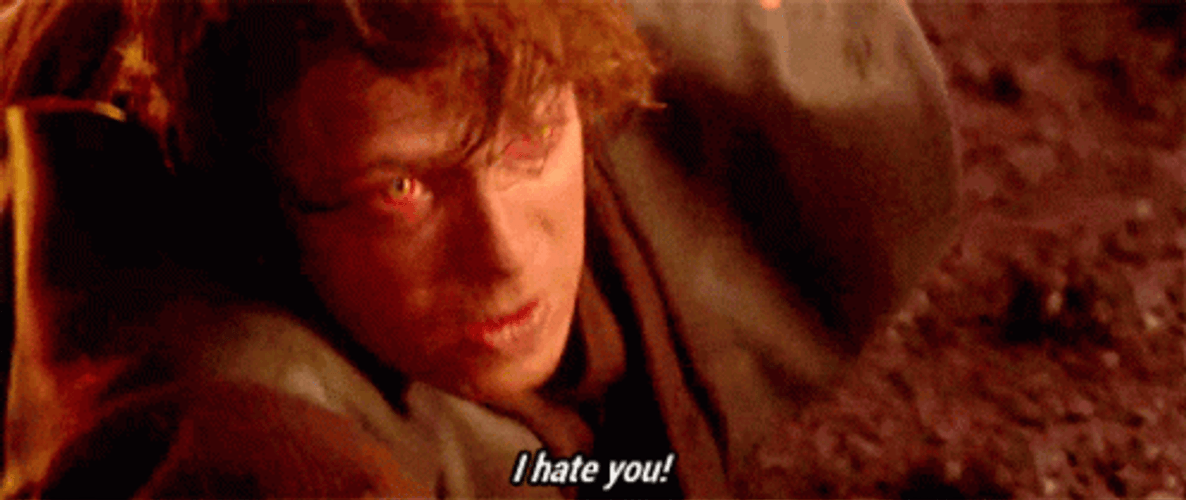 Anakin Skywalker Star Wars I Hate You GIF