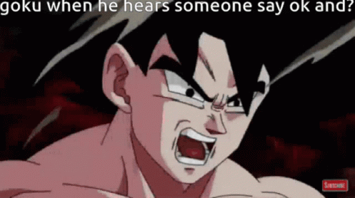 Goku When He Hears Someone Say Ok And GIF